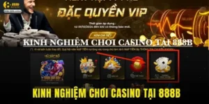 Kinh nghiệm chơi casino tại 888b