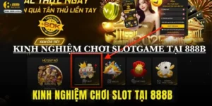 Kinh nghiệm chơi slot tại 888b